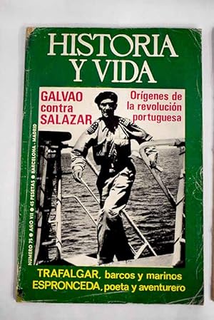 Bild des Verkufers fr Historia y Vida, n 75 JUNIO 1974:: Galvao y Delgado contra Salazar; Espronceda, aventurero y gran poeta; La duquesa de la Torre, primera dama de Espaa en 1874; Naves y marinos que lucharon en Trafalgar; Historia y leyenda del descubrimiento de la quina; 1937: En Salamanca y en el frente; 13 siglos atrs: los rabes conquistan el mundo; Chaplin y sus complejos zum Verkauf von Alcan Libros