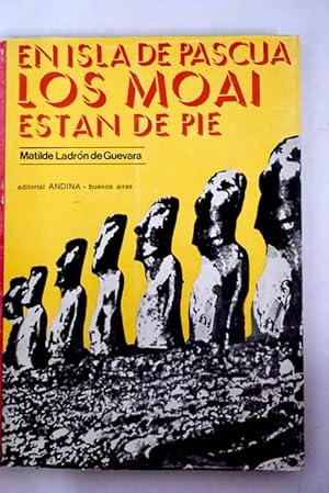 En Isla de Pascua "los moai están de pie"