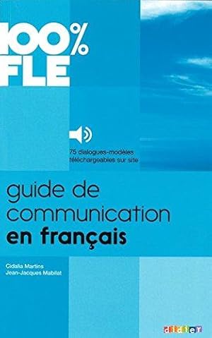 Image du vendeur pour Guide de communication en Francais - Livre + MP3: Collection 100% FLE mis en vente par WeBuyBooks