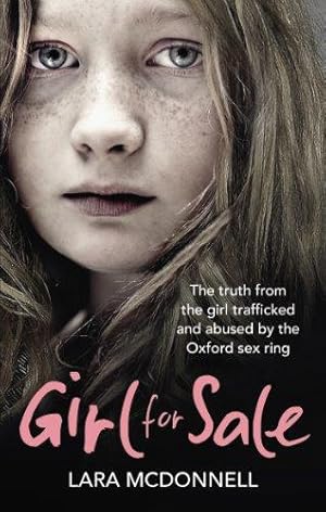 Seller image for Girl for Sale: The Truth from the Girl Trafficked and Abused by the Oxford Sex Ring: The shocking true story from the girl trafficked and abused by Oxford  s evil sex ring for sale by WeBuyBooks