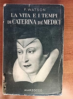 La vita e i tempi di caterina de medici