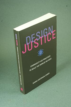 Bild des Verkufers fr Design justice: community-led practices to build the worlds we need. zum Verkauf von Steven Wolfe Books