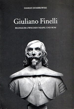 Imagen del vendedor de Giuliano Finelli: Bildhauer zwischen Neapel und Rom a la venta por Messinissa libri