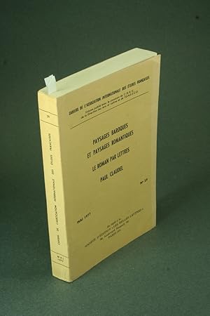 Bild des Verkufers fr Paysages baroques et paysages romantiques: Le roman par lettres : Paul Claudel. zum Verkauf von Steven Wolfe Books