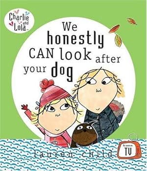 Seller image for Charlie and Lola: We Honestly Can Look After Your Dog for sale by WeBuyBooks 2