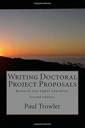 Seller image for Writing Doctoral Project Proposals - 2nd Edition: Research into higher education: Volume 7 (Doctoral research into higher education) for sale by WeBuyBooks 2