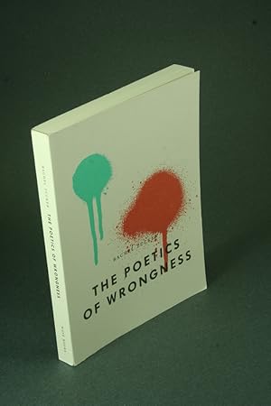 Image du vendeur pour The poetics of wrongness. mis en vente par Steven Wolfe Books