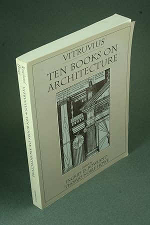 Bild des Verkufers fr Vitruvius: ten books on architecture. Translation by Ingrid D. Rowland, commentary and illustrations by Thomas Noble Howe zum Verkauf von Steven Wolfe Books