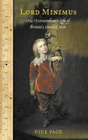 Seller image for Lord Minimus: The extraordinary life of Britain  s smallest man: The Strange Life of Jeffrey Hudson for sale by WeBuyBooks 2
