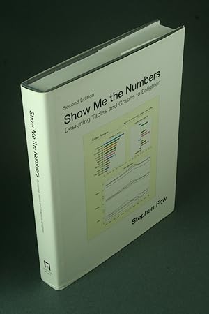 Seller image for Show me the numbers: designing tables and graphs to enlighten. Second Edition for sale by Steven Wolfe Books