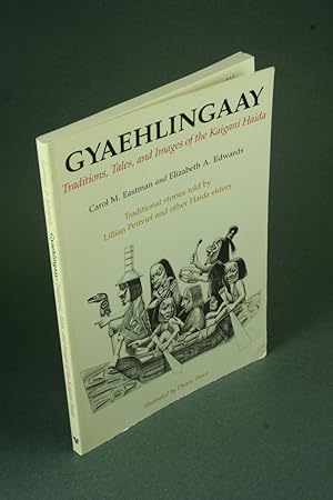 Immagine del venditore per Gyaehlingaay: traditions, tales, and images of the Kaigani Haida. Traditional stories told by Lillian Pettviel and other Haida elders ; illustrated by Duane Pasco venduto da Steven Wolfe Books