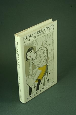 Bild des Verkufers fr Human relations and other difficulties. zum Verkauf von Steven Wolfe Books