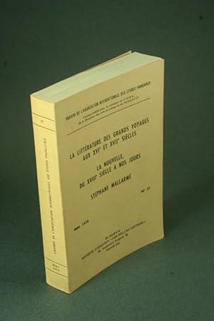 Bild des Verkufers fr La littrature des grands voyages aux XVIe et XVIIe sicles ; La Nouvelle, du XVIIIe secle a nos jours ; Stphane Mallarm. zum Verkauf von Steven Wolfe Books