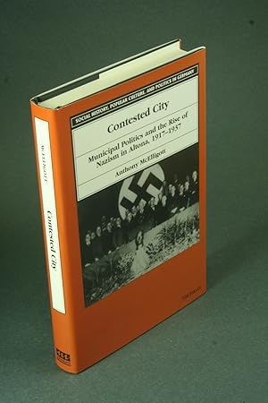 Seller image for Contested city: municipal politics and the rise of Nazism in Altona, 1917-1937. for sale by Steven Wolfe Books