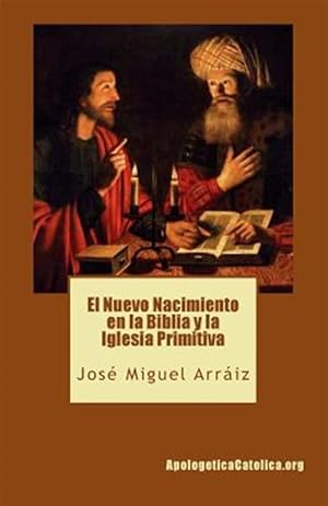 Imagen del vendedor de El Nuevo Nacimiento en la Biblia y la Iglesia Primitiva -Language: spanish a la venta por GreatBookPricesUK