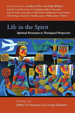 Bild des Verk�ufers f�r Life in the Spirit: Spiritual Formation in Theological Perspective (Wheaton Theology Conference Series) zum Verkauf von Dream Books Co.