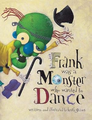 Bild des Verkufers fr Frank Was a Monster Who Wanted to Dance zum Verkauf von WeBuyBooks