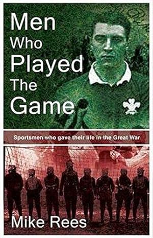 Bild des Verkufers fr Men Who Played the Game: Sportsmen Who Gave Their Lives in the Great War zum Verkauf von WeBuyBooks