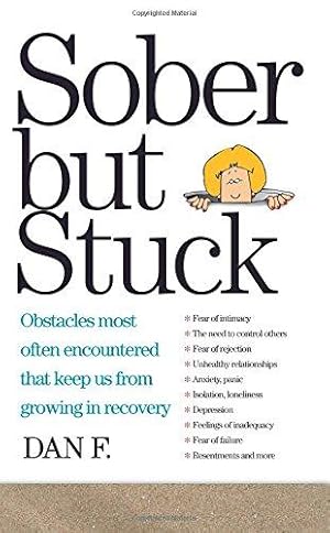 Bild des Verkufers fr Sober But Stuck: Obstacles Most Often Encountered That Keep Us from Growing in Recovery zum Verkauf von WeBuyBooks