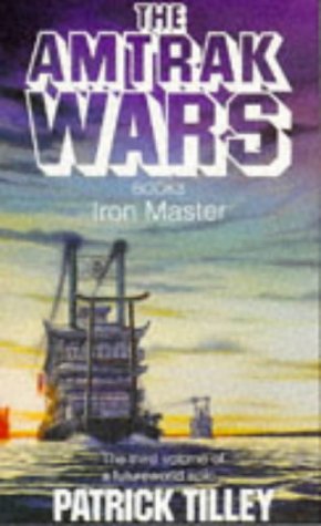 Bild des Verkufers fr Amtrak Wars Vol.3: IRON MASTER: Bk.3 (The Amtrak Wars) zum Verkauf von WeBuyBooks