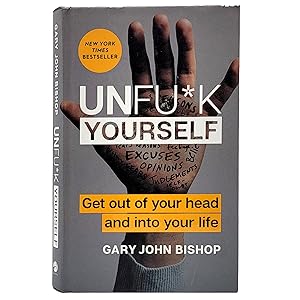 Seller image for Unfu*k Yourself: Get Out of Your Head and into Your Life for sale by Memento Mori Fine and Rare Books