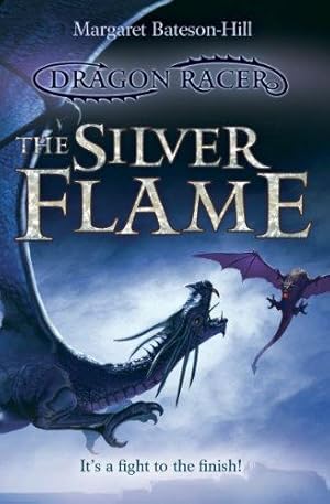 Seller image for Dragon Racer: The Silver Flame: 3 for sale by WeBuyBooks