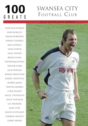 Seller image for Swansea City Football Club: 100 Greats for sale by WeBuyBooks