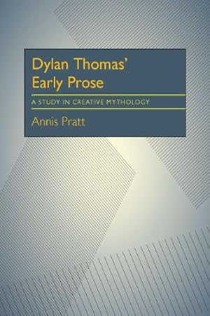 Seller image for Dylan Thomas Early Prose: A Study In Creative Mythology for sale by WeBuyBooks