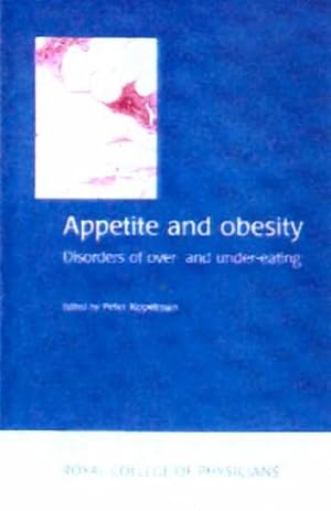 Bild des Verkufers fr Appetite and Obesity: Disorders of over and under-Eating zum Verkauf von WeBuyBooks
