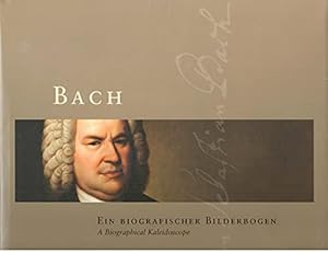 Imagen del vendedor de Bach: A Biographical Kaleidoscope / Ein Biografisher Bilderbogen a la venta por WeBuyBooks