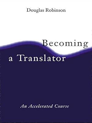 Imagen del vendedor de Becoming A Translator: An Accelerated Course a la venta por WeBuyBooks