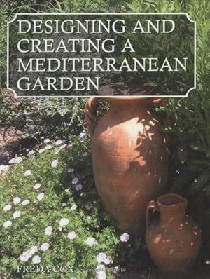 Bild des Verkufers fr Designing and Creating Mediterranean Gardens zum Verkauf von WeBuyBooks