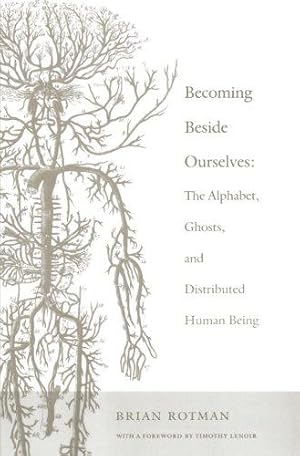 Bild des Verkufers fr Becoming Beside Ourselves: The Alphabet, Ghosts, and Distributed Human Being zum Verkauf von WeBuyBooks