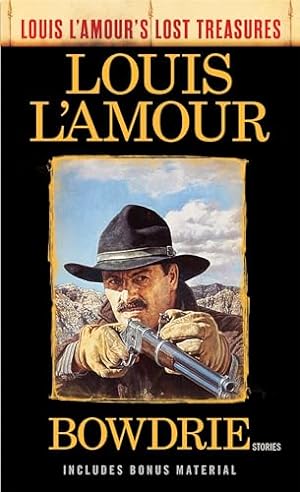 Image du vendeur pour Bowdrie (Louis L'amour's Lost Treasures): Stories mis en vente par WeBuyBooks
