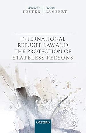 Bild des Verkufers fr International Refugee Law and the Protection of Stateless Persons zum Verkauf von WeBuyBooks