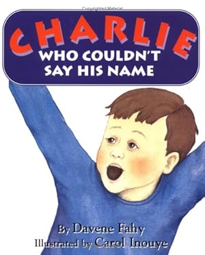 Seller image for Charlie Who Couldn't Say His Name for sale by WeBuyBooks