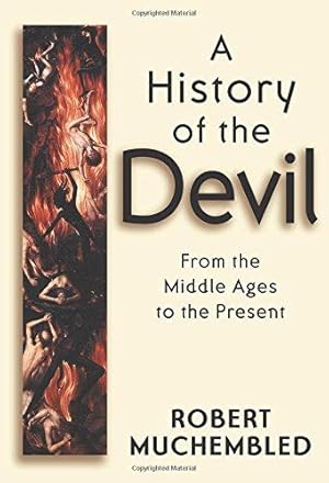 Bild des Verkufers fr A History of the Devil: From the Middle Ages to the Present zum Verkauf von WeBuyBooks