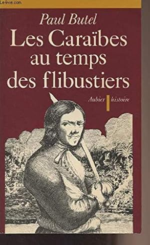 Bild des Verkufers fr Les Caraïbes au temps des flibustiers: XVIe et XVII siècles zum Verkauf von WeBuyBooks