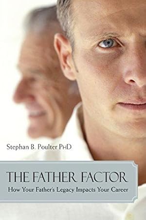 Imagen del vendedor de The Father Factor: How Your Father's Legacy Impacts Your Career (Psychology) a la venta por WeBuyBooks