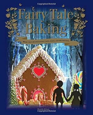 Seller image for Fairy Tale Baking: More Than 50 Enchanting Cakes, Bakes and Decorations for sale by WeBuyBooks