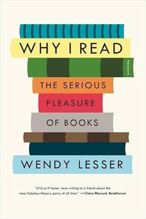 Immagine del venditore per Why I Read: The Serious Pleasure of Books venduto da WeBuyBooks