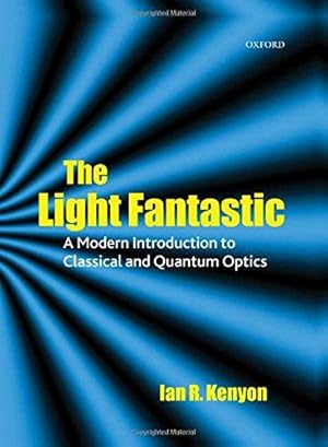 Seller image for The Light Fantastic: A Modern Introduction to Classical and Quantum Optics for sale by WeBuyBooks