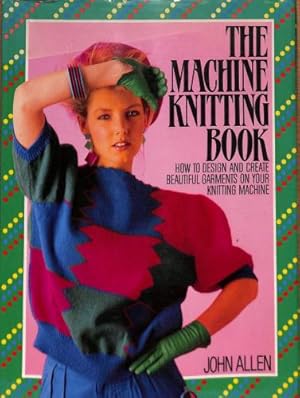 Imagen del vendedor de Machine Knitting Book a la venta por WeBuyBooks