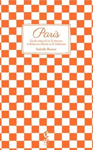 Bild des Verkufers fr Paris: Guide subjectif en 53 adresses zum Verkauf von WeBuyBooks