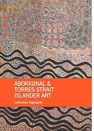 Seller image for Aboriginal & Torres Strait Islander Art: Collection Highlights for sale by WeBuyBooks