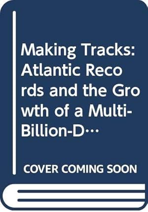 Imagen del vendedor de Making Tracks - Story of Atlantic Records a la venta por WeBuyBooks