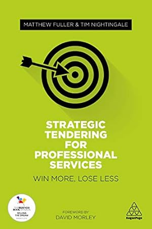 Bild des Verkufers fr Strategic Tendering for Professional Services: Win More, Lose Less zum Verkauf von WeBuyBooks