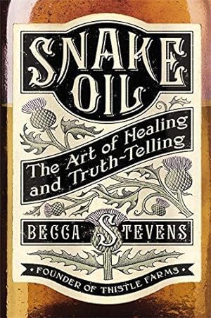 Bild des Verkufers fr Snake Oil: The Art of Healing and Truth-Telling zum Verkauf von WeBuyBooks