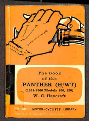 Image du vendeur pour The book of the Panther (H/WT): A practical guide to the handling and maintenance of the 1938-63 598 c.c. model 100 and the 1959-66 645 c.c. model 120 . Panthers, (Pitman's motor-cyclists' library) mis en vente par WeBuyBooks