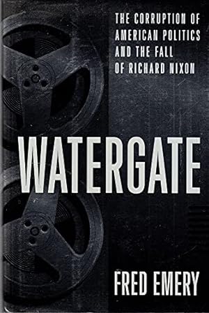 Bild des Verkufers fr Watergate: The Corruption of American Politics and the Fall of Richard Nixon zum Verkauf von WeBuyBooks